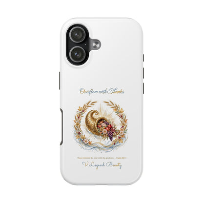 Overflow with Thanks Phone Case | Thanksgiving Christian Gift | V Legend Beauty