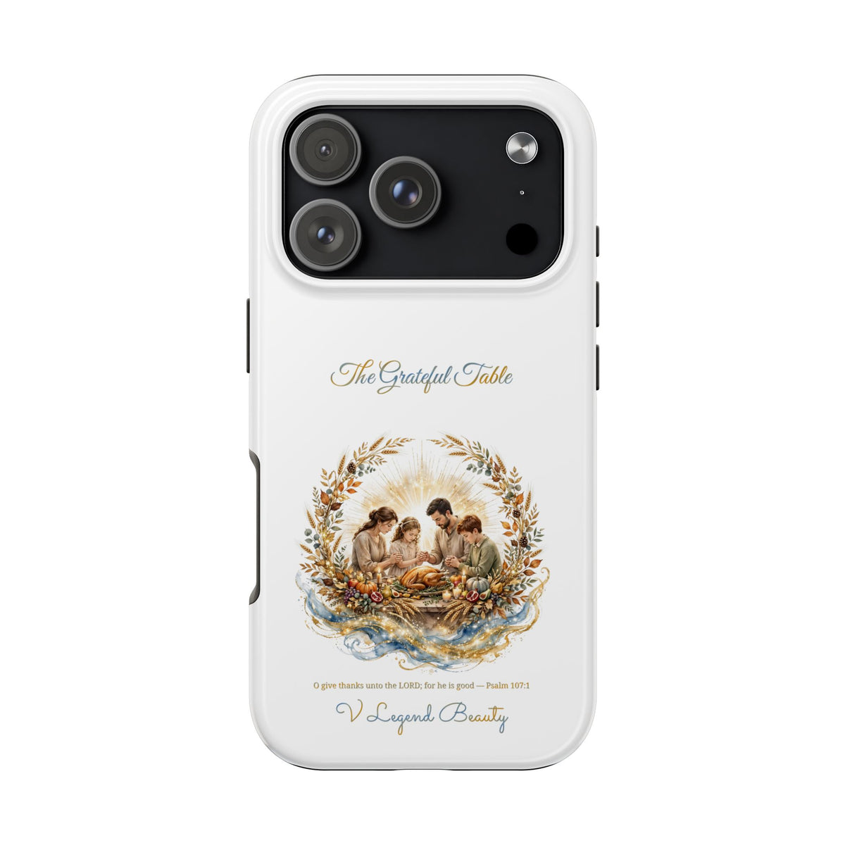 The Grateful Table Phone Case | Thanksgiving Christian Gift | V Legend Beauty
