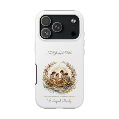 The Grateful Table Phone Case | Thanksgiving Christian Gift | V Legend Beauty