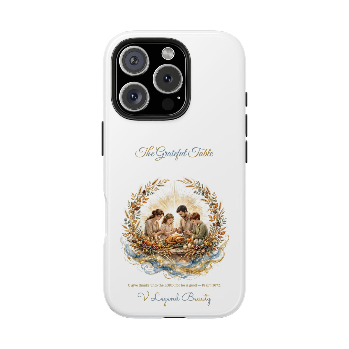 The Grateful Table Phone Case | Thanksgiving Christian Gift | V Legend Beauty