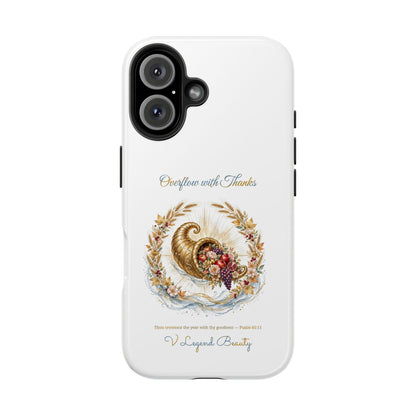 Overflow with Thanks Phone Case | Thanksgiving Christian Gift | V Legend Beauty