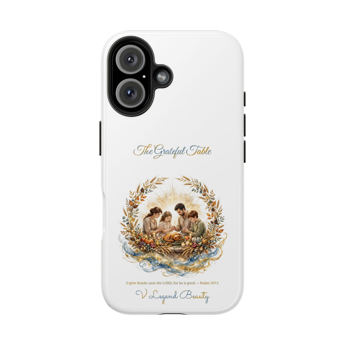 The Grateful Table Phone Case | Thanksgiving Christian Gift | V Legend Beauty