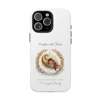 Overflow with Thanks Phone Case | Thanksgiving Christian Gift | V Legend Beauty