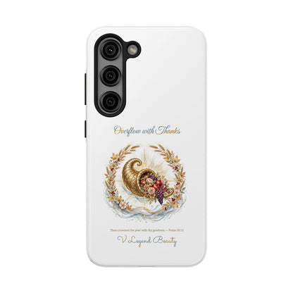 Overflow with Thanks Phone Case | Thanksgiving Christian Gift | V Legend Beauty