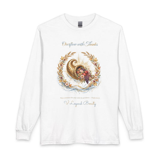 Thanksgiving Long Sleeve Shirt for Men | Overflow with Thanks Christian Gift | V Legend Beauty