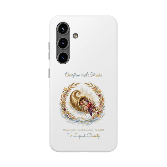 Overflow with Thanks Phone Case | Thanksgiving Christian Gift | V Legend Beauty