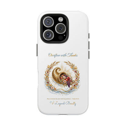 Overflow with Thanks Phone Case | Thanksgiving Christian Gift | V Legend Beauty